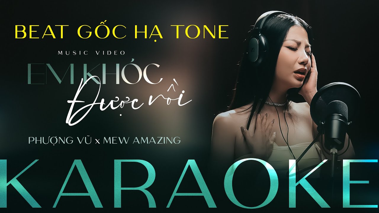 [ KARAOKE TONE NỮ ] ‘Em Khóc Được Rồi’ - Phượng Vũ x Mew Amazing