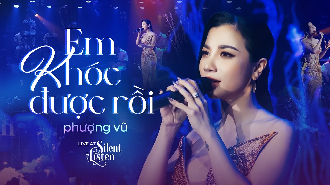 Phượng Vũ - ‘em khóc được rồi’ | Live at Silent & Listen