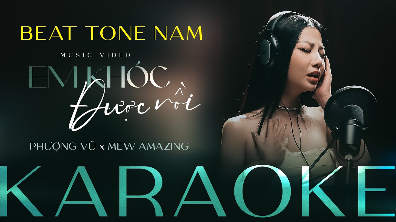 [ KARAOKE TONE NAM ẤM ÁP ] ‘Em Khóc Được Rồi’ - Phượng Vũ x Mew Amazing