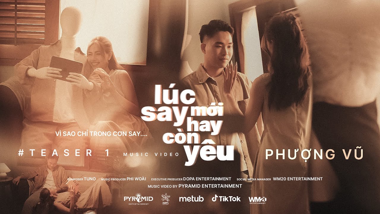 Phượng Vũ - 'Lúc Say Mới Hay Còn Yêu' Teaser #1