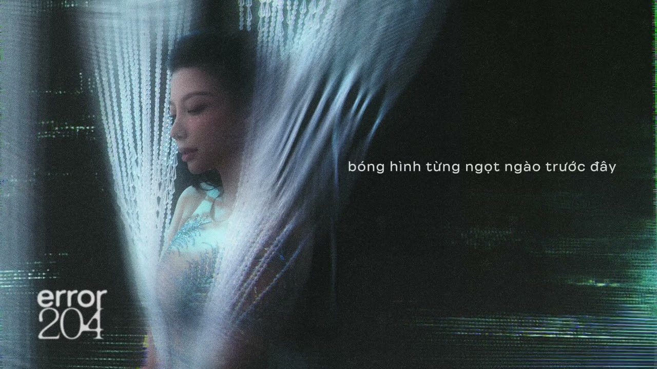 09. khóc xong quên anh - phượng vũ (ft. trung ngon x mastal) | “ERROR204” the album