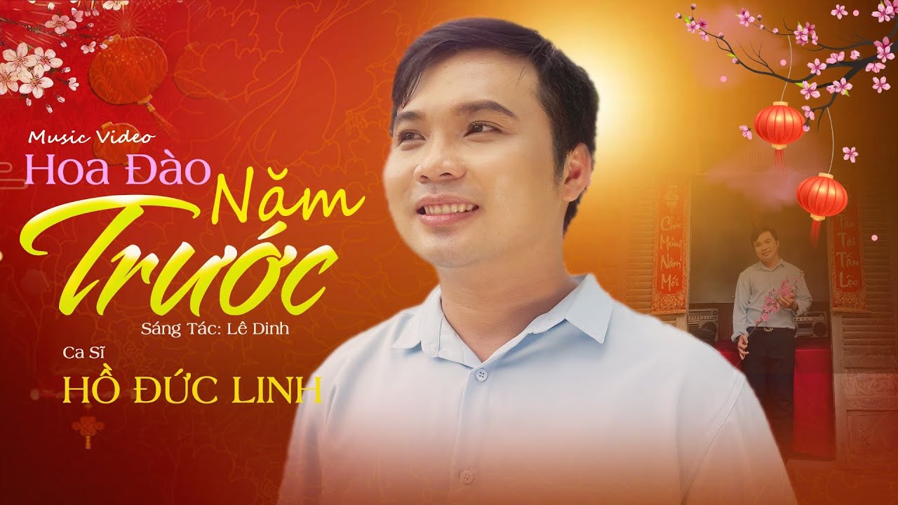 HOA ĐÀO NĂM TRƯỚC ( ST : LÊ DINH ) | HỒ ĐỨC LINH