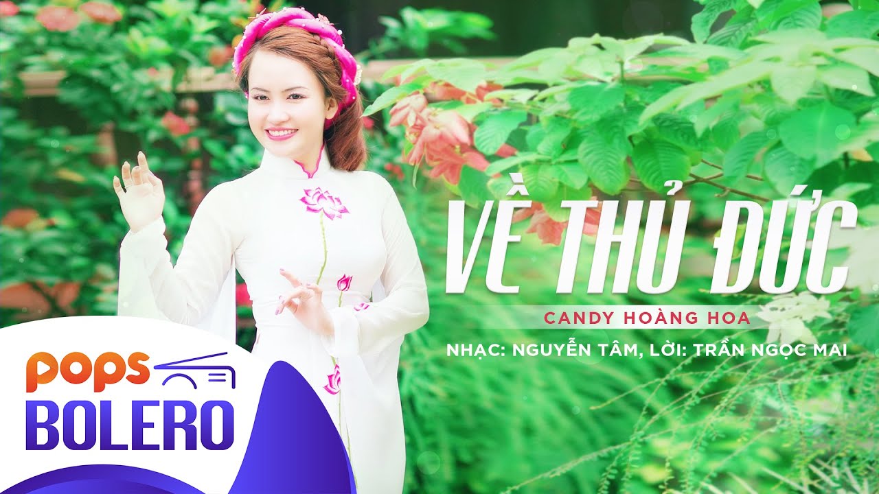 Về Thủ Đức - Candy Hoàng Hoa (Nhạc: Nguyễn Tâm, Lời: Trần Ngọc Mai)