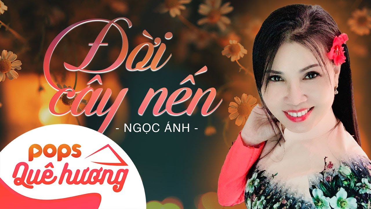 ĐỜI CÂY NẾN | NGỌC ÁNH