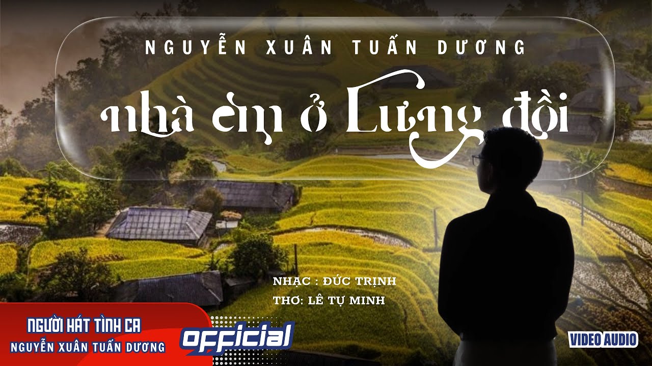 NHÀ EM Ở LƯNG ĐỒI | NGUYỄN XUÂN TUẤN DƯƠNG [ AUDIO OFFICIAL ]