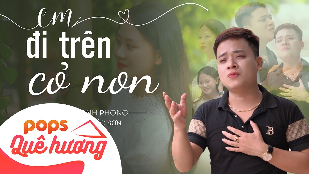 EM ĐI TRÊN CỎ NON | THANH PHONG | MV OFFICIAL