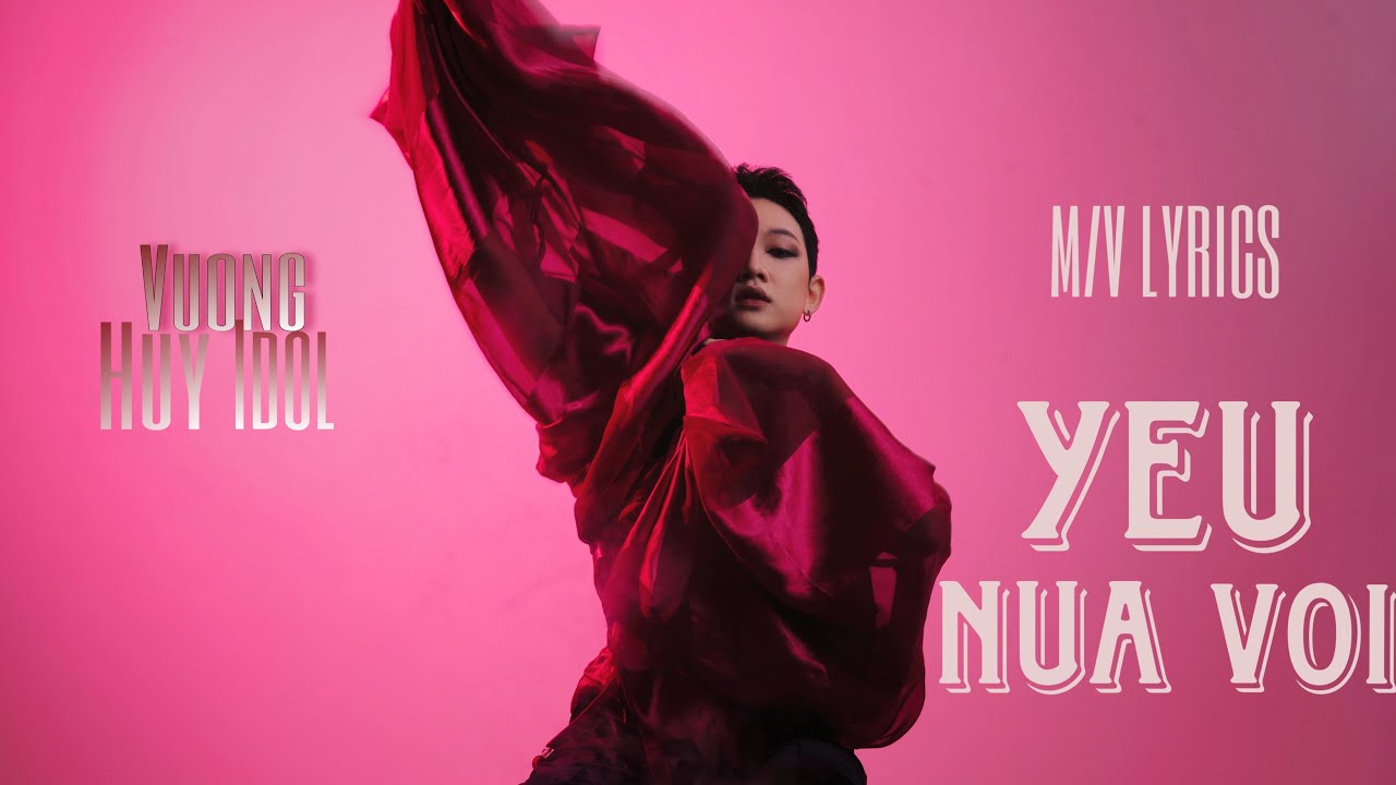 VUONG HUY IDOL - ‘YEU NUA VOI’ (I'M GOOD ON MY OWN) M/V LYRICS