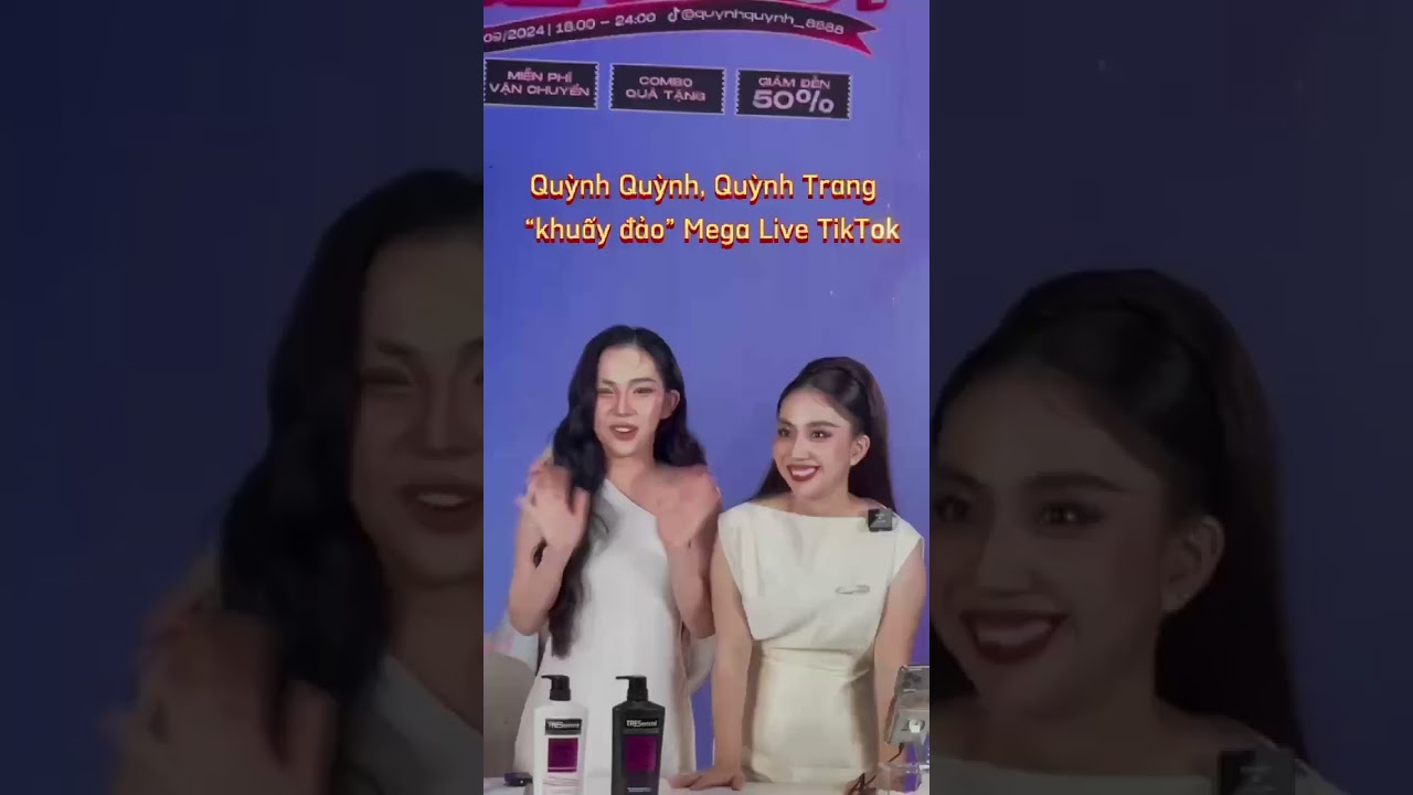 Quỳnh Quỳnh, Quỳnh Trang "khuấy đảo" Mega Live TikTok