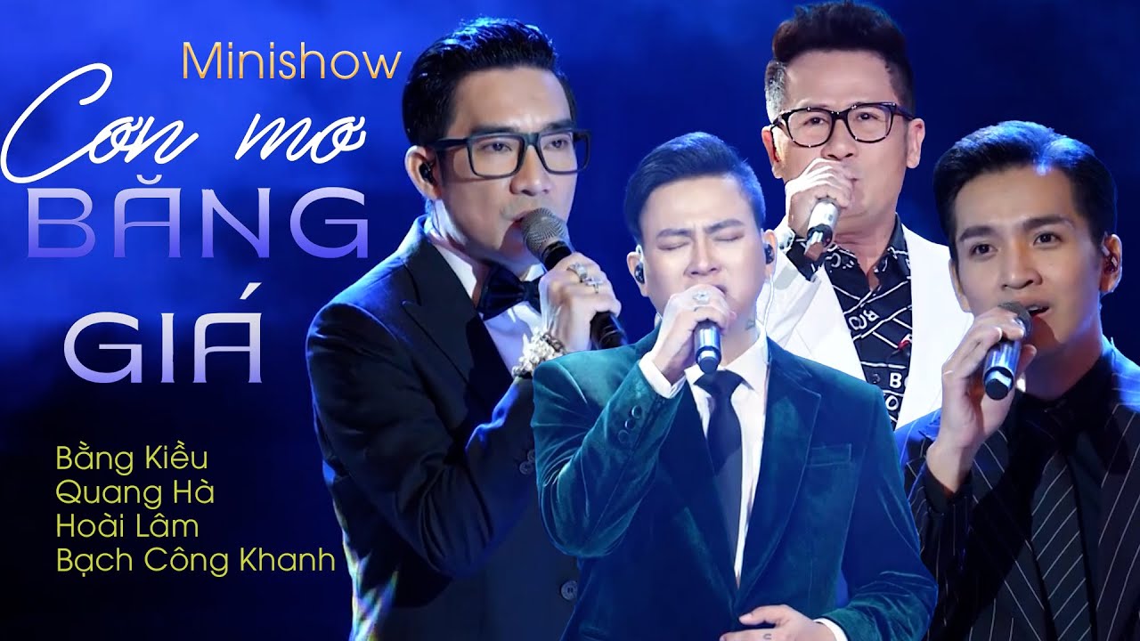 MINISHOW Cơn Mơ Băng Giá | Quang Hà - Bằng Kiều - Hoài Lâm - Bạch Công Khanh