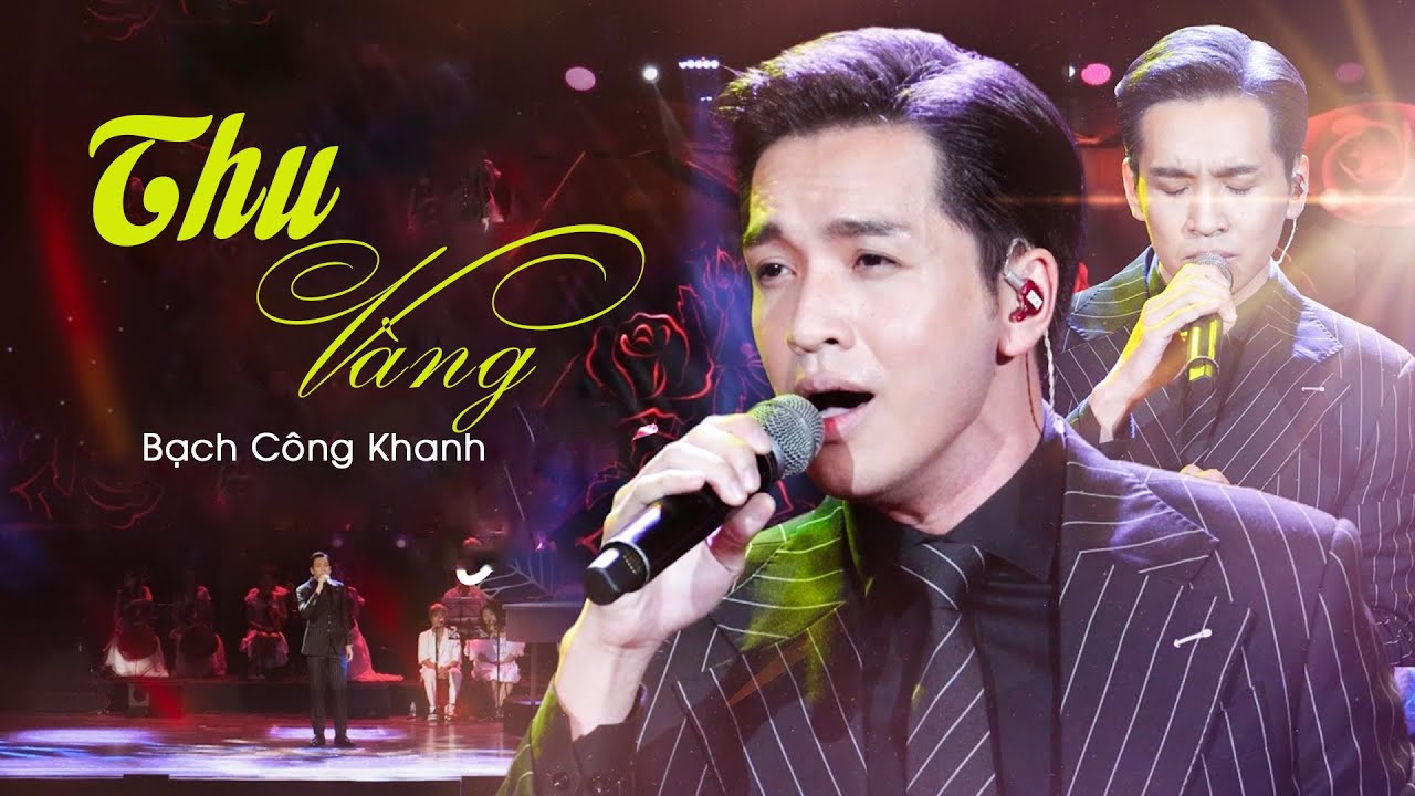 Thu Vàng - Bạch Công Khanh khoe giọng hát live cực đỉnh chinh phục khán giả