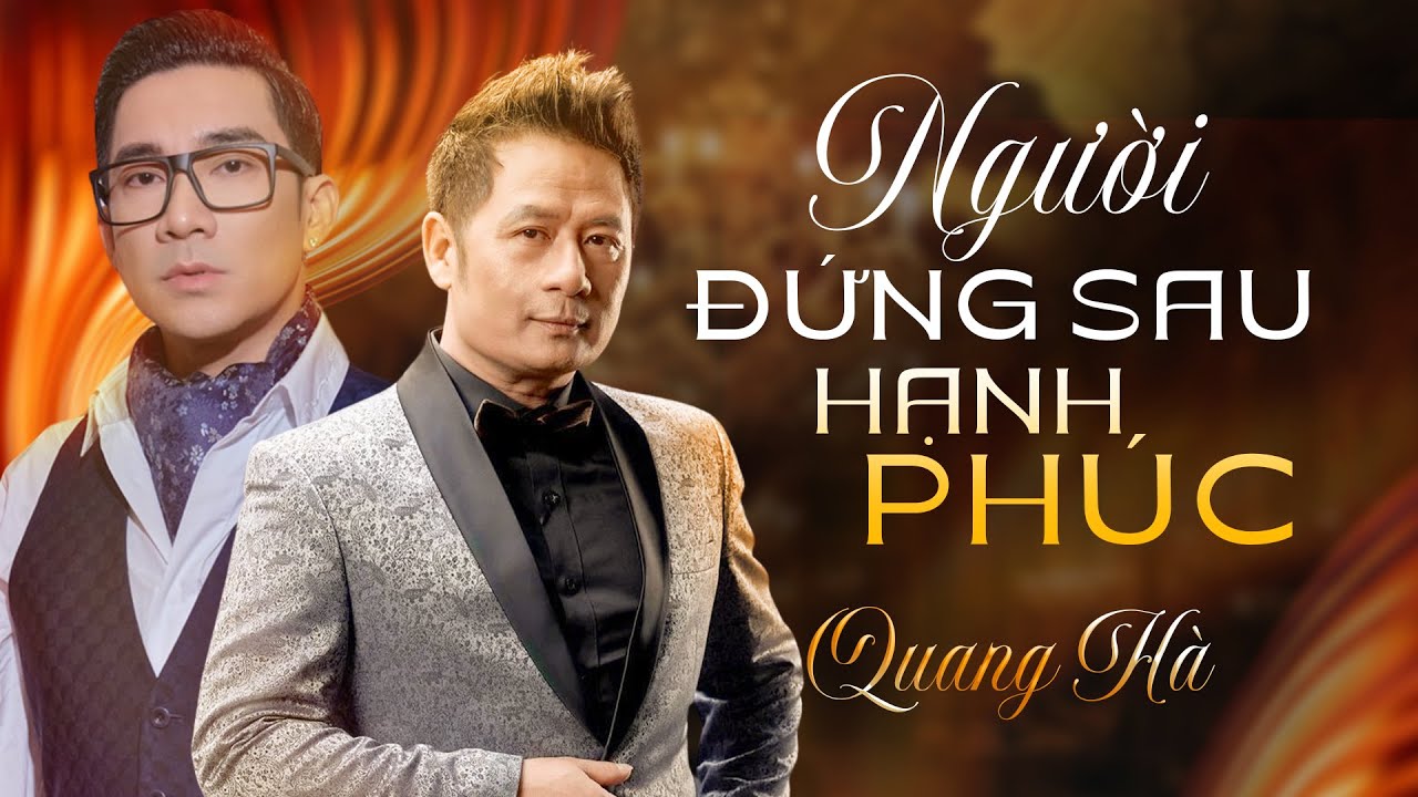 QUANG HÀ ft BẰNG KIỀU - Người Đứng Sau Hạnh Phúc | Bản song ca khiến khán giả rụng rời