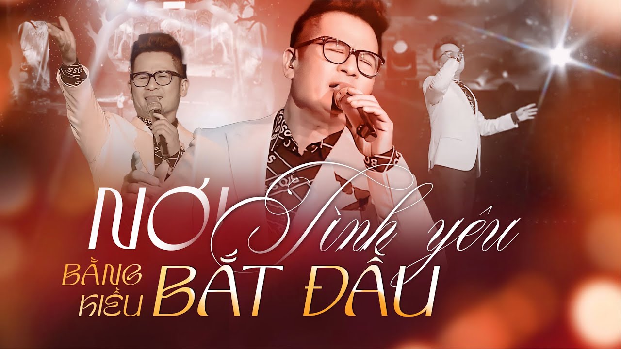 Nơi Tình Yêu Bắt Đầu - Bằng Kiều | Bản Live Sân Khấu Hay Hơn Thu Âm