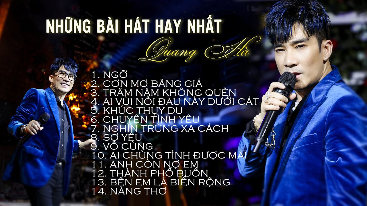 Tuyển Chọn 14 Bài Hát Hay Nhất - Ngỡ, Cơn Mơ Băng Giá, Trăm Năm Không Quên,... | Playlist Quang Hà