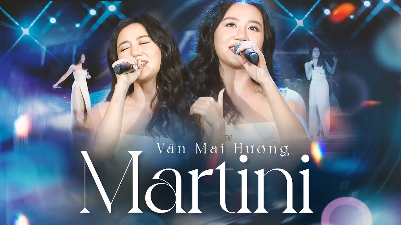 Say đắm giọng hát ngọt ngào của Văn Mai Hương qua siêu phẩm "MARTINI" đình đám.