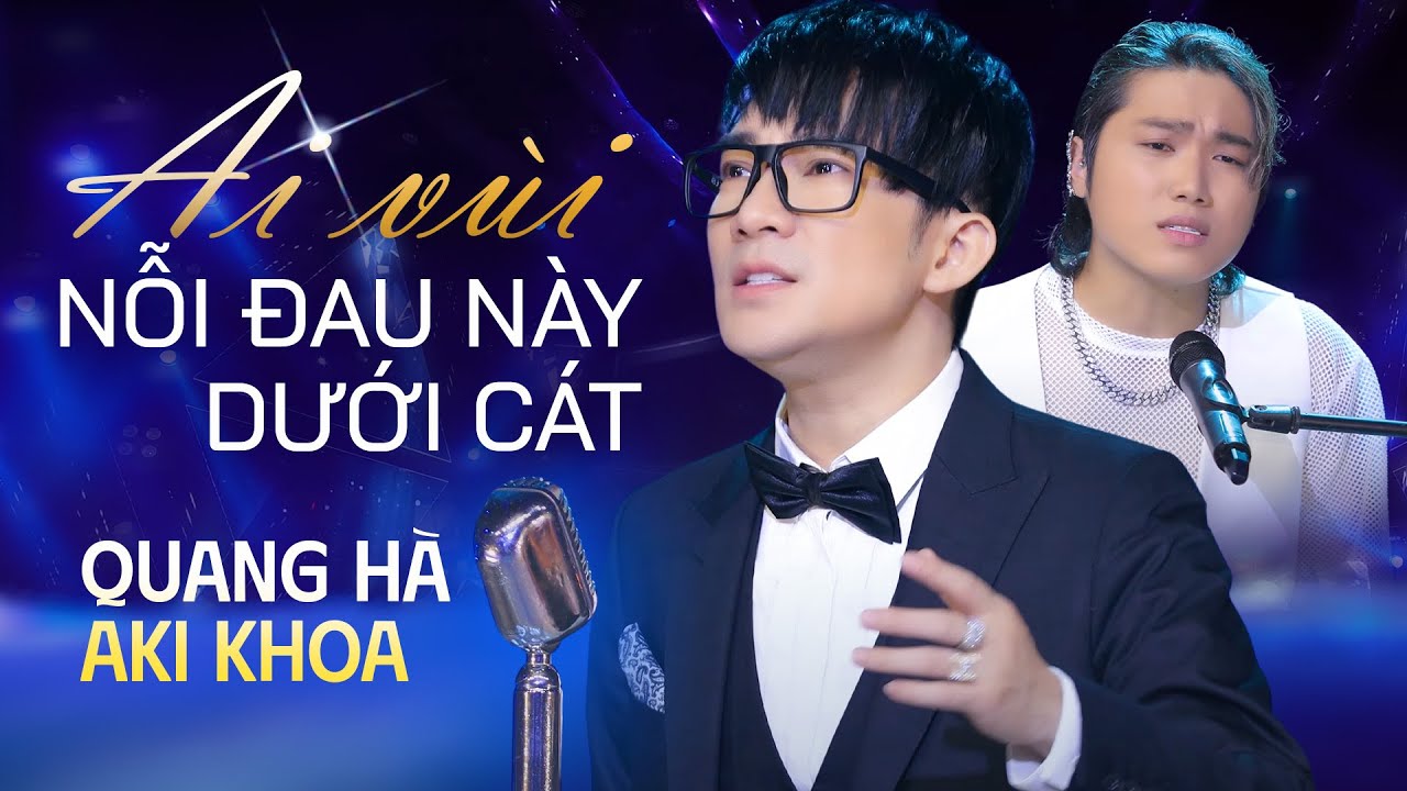 AI VÙI NỖI ĐAU NÀY DƯỚI CÁT | QUANG HÀ - AKI KHOA || PIANO VERSION