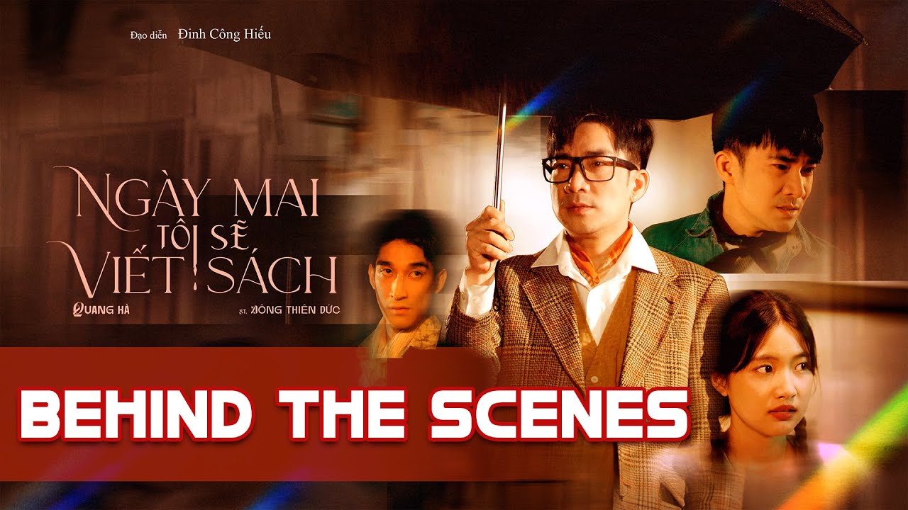 NGÀY MAI TÔI SẼ VIẾT SÁCH (BEHIND THE SCENE) | QUANG HÀ