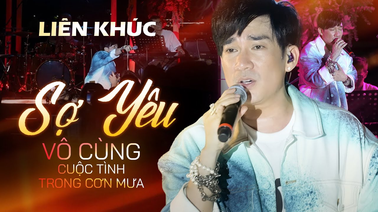 LK Sợ Yêu - Vô Cùng - Cuộc Tình Trong Cơn Mưa | Quang Hà