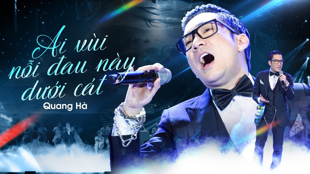 AI VÙI NỖI ĐAU NÀY DƯỚI CÁT (LIVE) - QUANG HÀ | Liveshow Kể Chuyện Tình