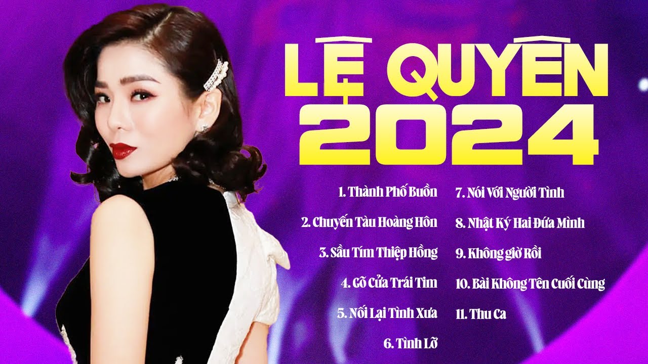 Lệ Quyên Mới Nhất 2024 - Những Ca Khúc Trữ Tình Bolero Hay Nhất của Nữ Hoàng Lệ Quyên