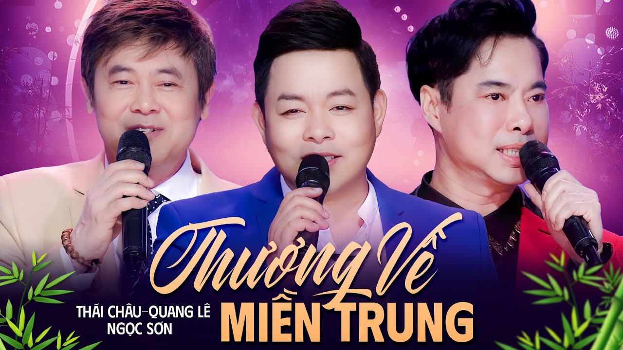 Quang Lê & Ngọc Sơn & Thái Châu - Thương Về Miền Trung | Hát Trên Quê Hương 4 | Official MV