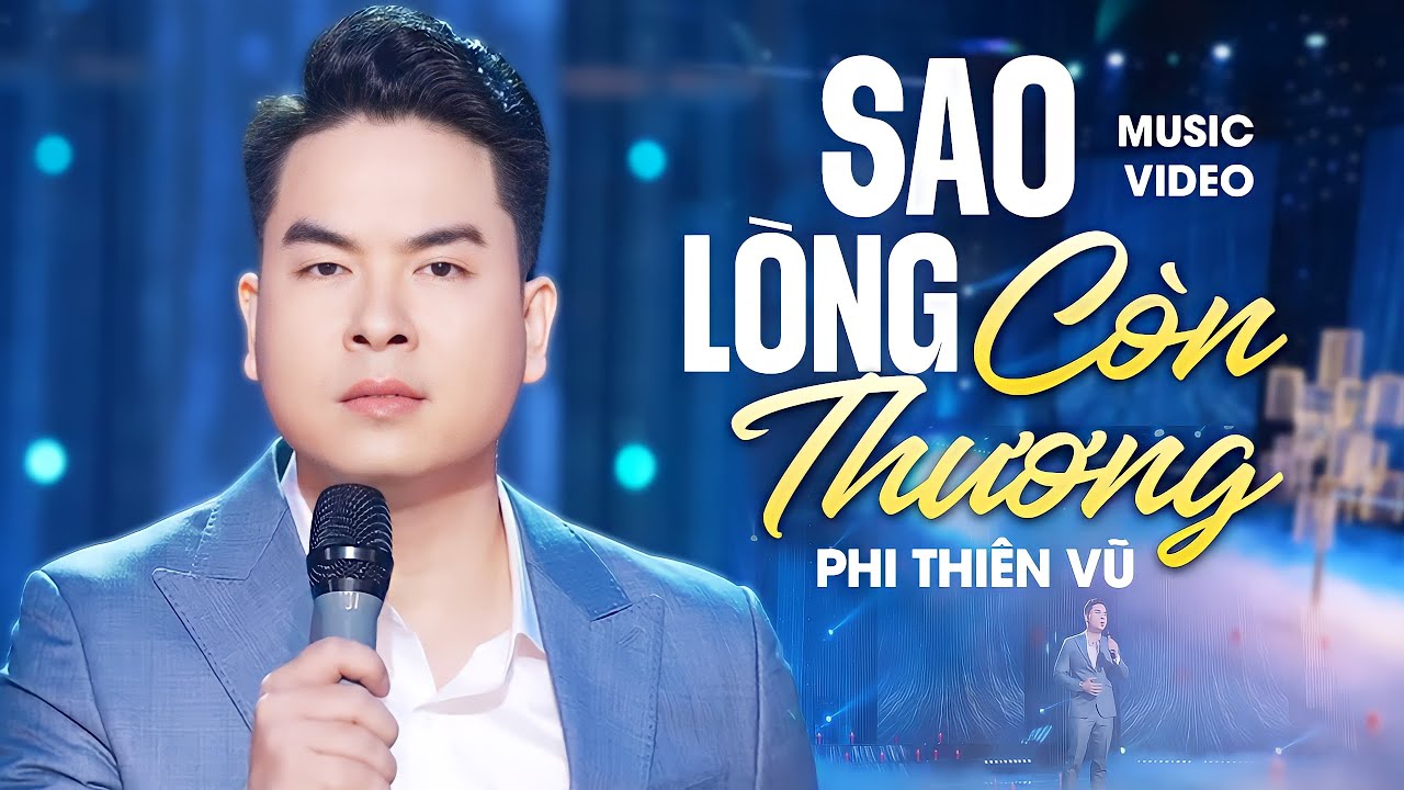 Sao Lòng Còn Thương - Phi Thiên Vũ (St: Hàn Châu) | Official Music Video