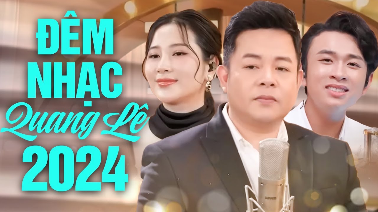 Đêm Nhạc Quang Lê 2024 - Live 13 Ca Khúc Nhạc Trữ Tình Mới Đặc Biệt Nhất | Không Quảng Cáo