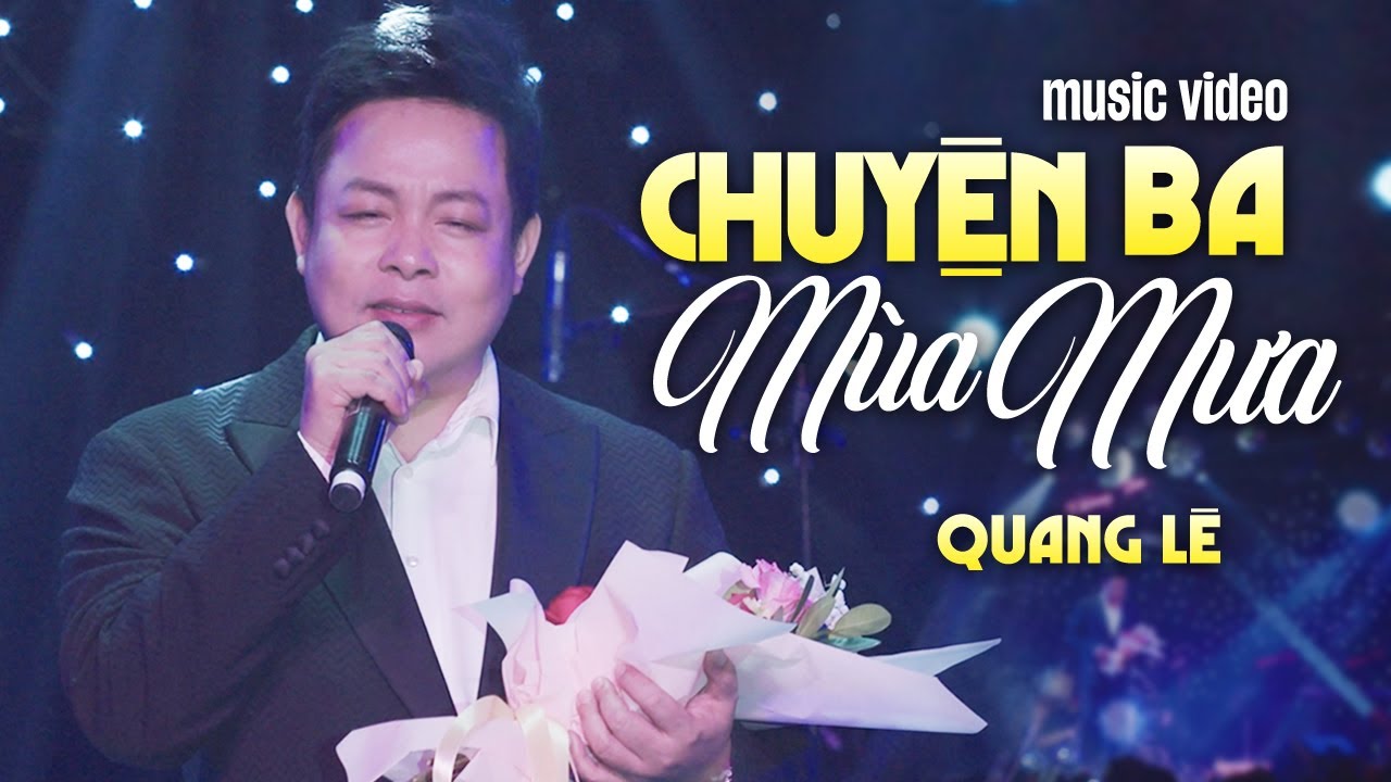 Chuyện Ba Mùa Mưa - Quang Lê | Official MV