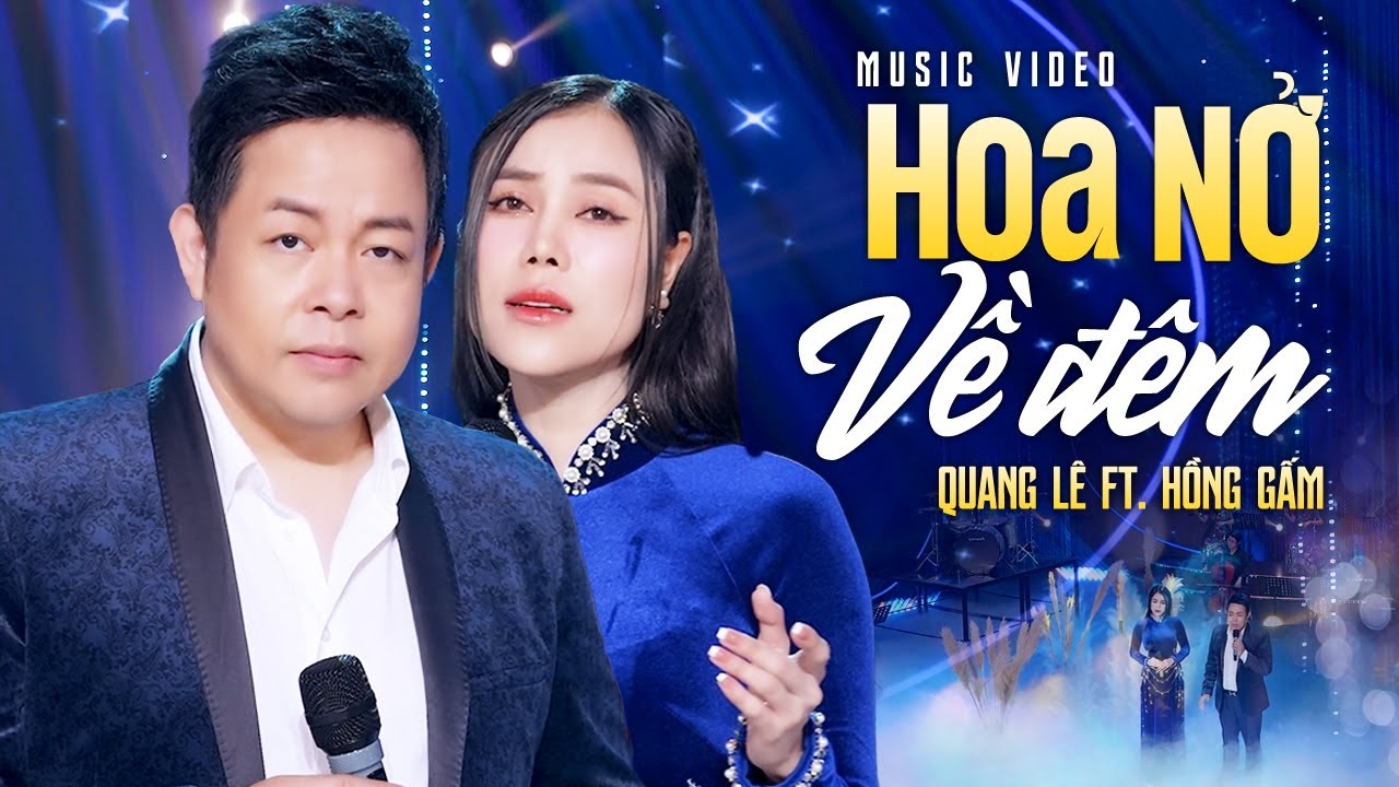 Hoa Nở Về Đêm - Quang Lê, Hồng Gấm | Official Music Video