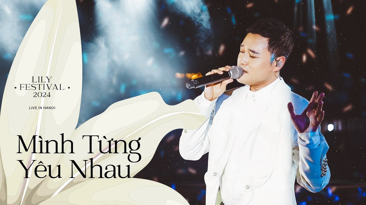 Mình từng yêu nhau - Quang Vinh - Live at Lily Festival