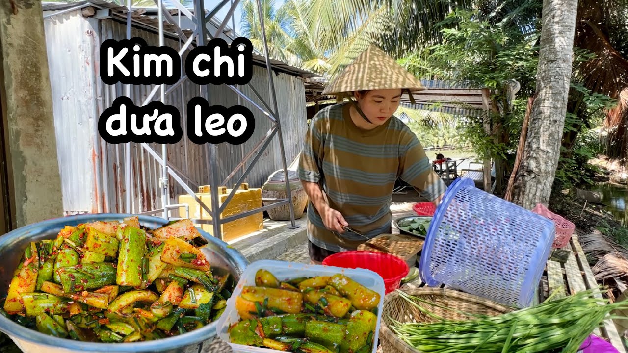 Quyên làm 1 thau kim chi dưa leo, 2 cô cháu ăn với gà nướng cực kỳ ngon. Quê Tôi #118