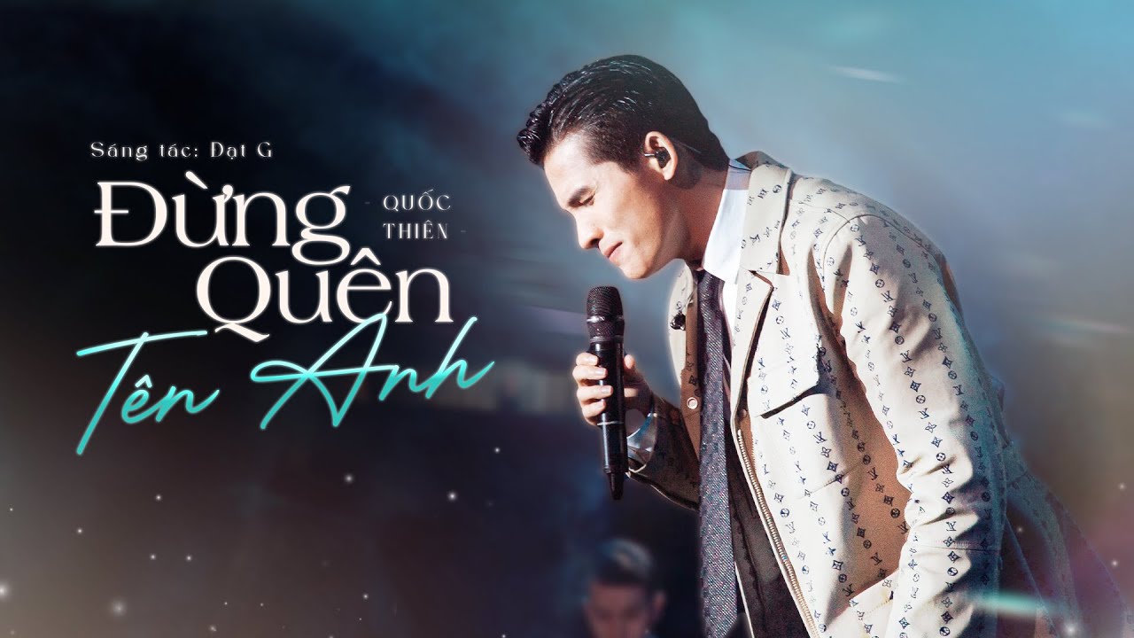 Đừng Quên Tên Anh - Quốc Thiên Live | Sáng Tác: Đạt G