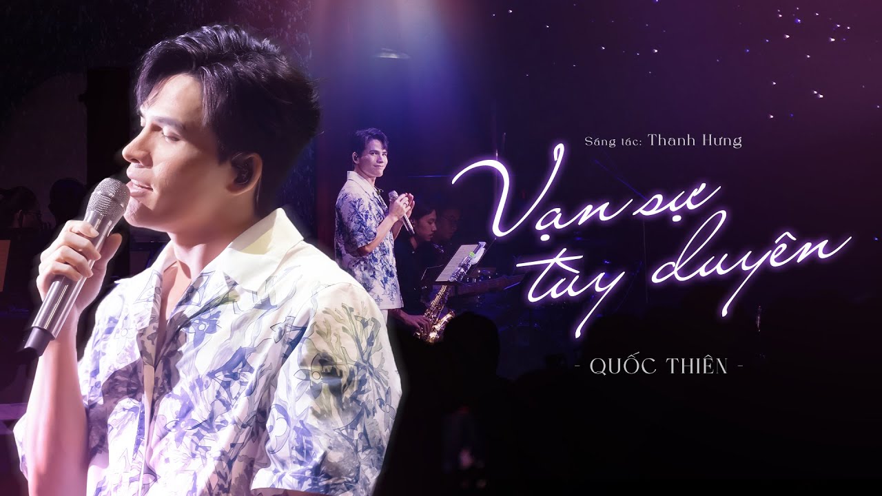 Quốc Thiên - Vạn Sự Tùy Duyên ( Sáng tác : Thanh Hưng ) | Live Performance