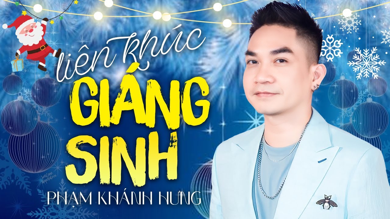 LK GIÁNG SINH - SÀI GÒN GIÁNG SINH - ÔNG GIÀ NOEL - PHẠM KHÁNH HƯNG