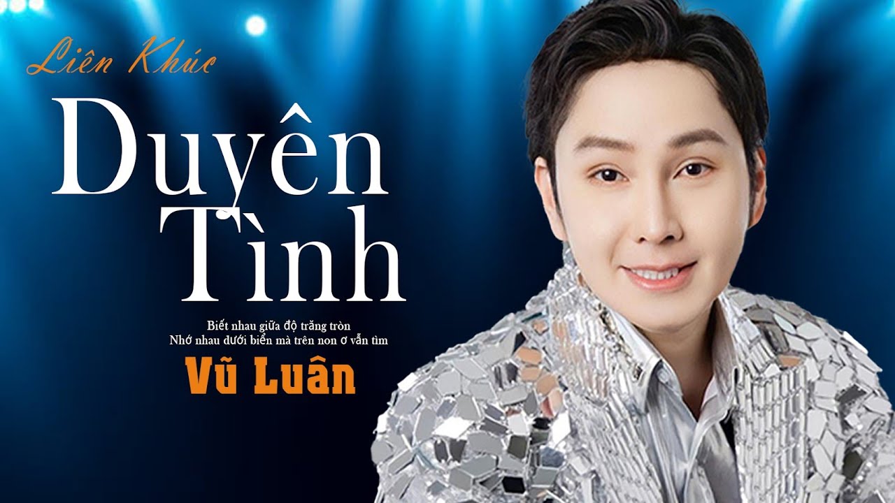 Vũ Luân - Những Bài Hát Tân Cổ Hay Nhất - Duyên Tình, Lý Hoa Dừa