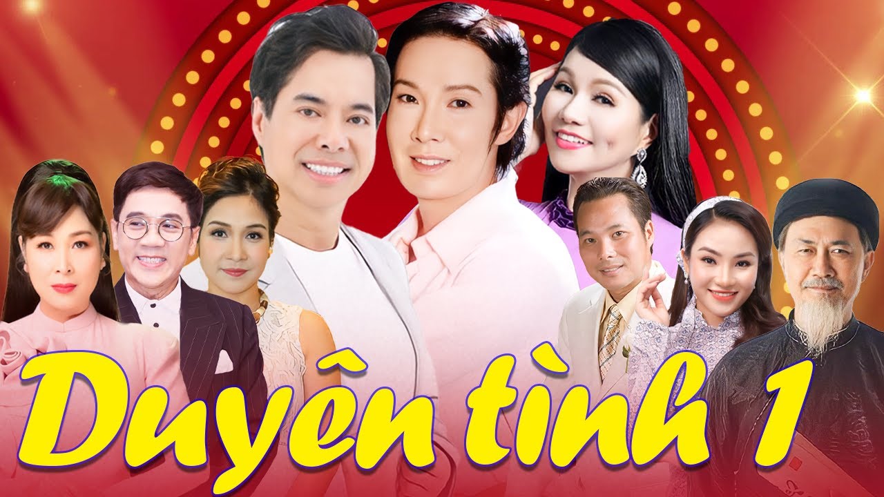 Duyên Tình 1 Full Program | Ngọc Sơn, Vũ Linh, Thanh Thảo, Ngọc Huyền và Nhiều Nghệ Sĩ