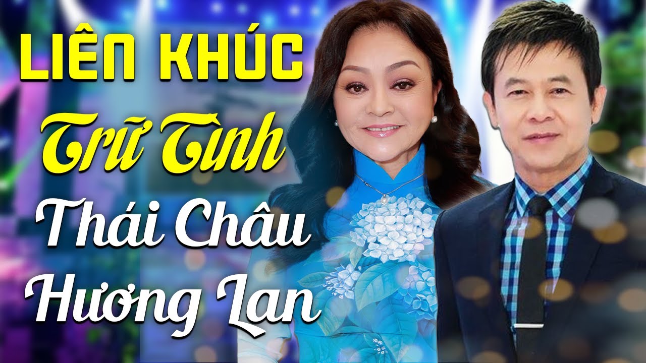 Hương Lan & Thái Châu - Tuyển tập nhưng ca khúc hay nhất 2024