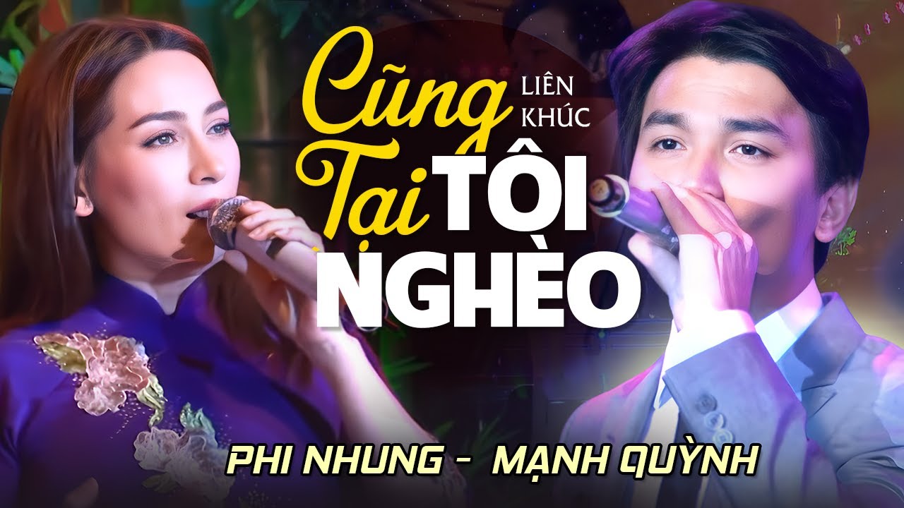 LK Cũng Tại Tôi Nghèo, Tình Nghèo - Phi Nhung, Mạnh Quỳnh | Official MV