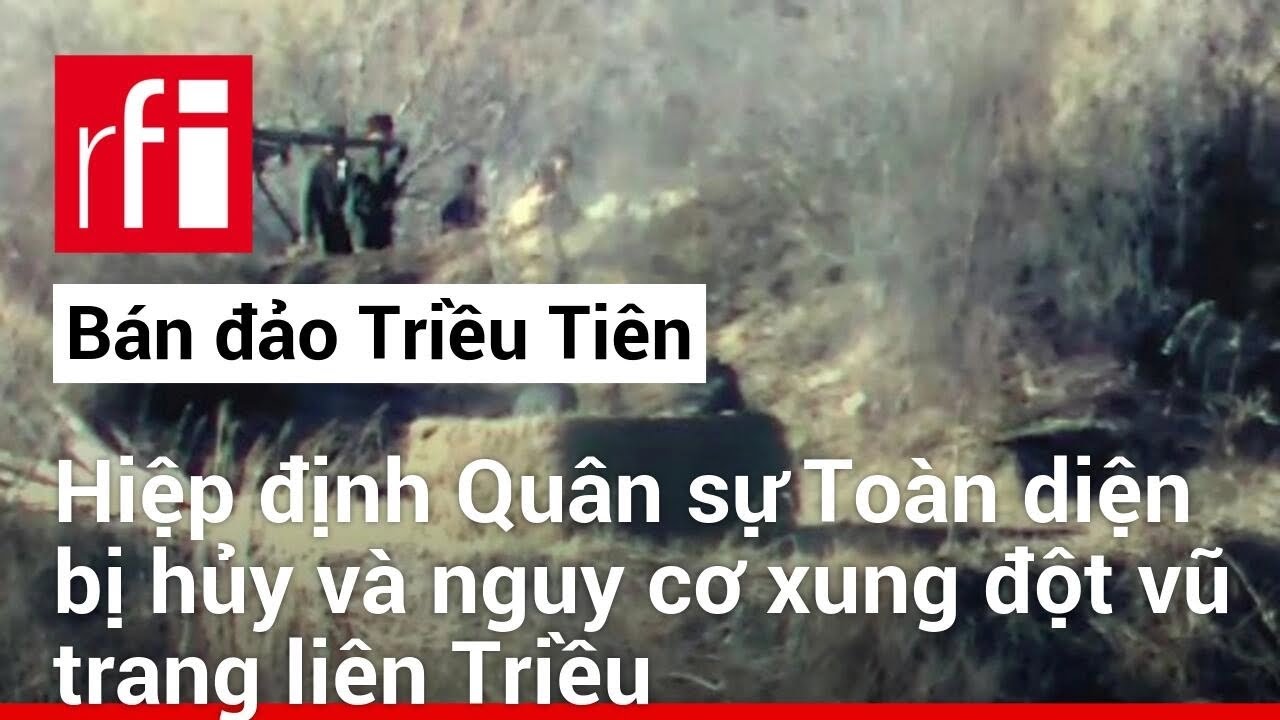 Hiệp định Quân sự Toàn diện bị hủy và nguy cơ xung đột vũ trang liên Triều