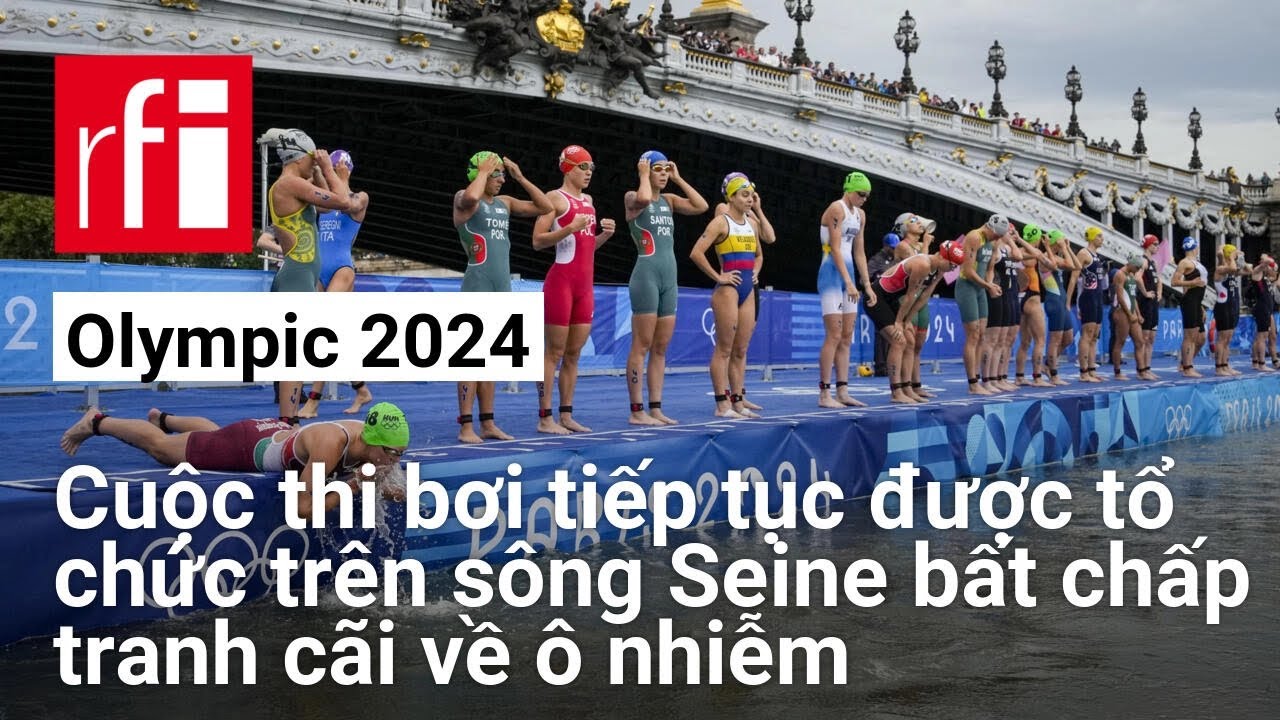 Olympic 2024 : Cuộc thi bơi tiếp tục được tổ chức trên sông Seine bất chấp tranh cãi về ô nhiễm