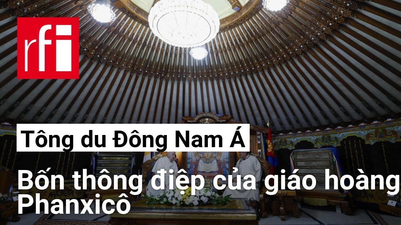 Tông du Đông Nam Á và bốn thông điệp của giáo hoàng Phanxicô • RFI Tiếng Việt