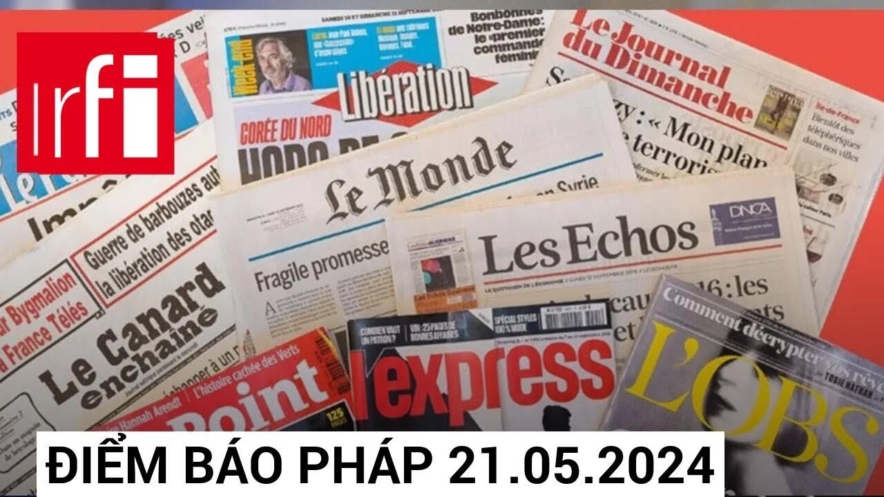 Điểm báo Pháp 21.05.2024 • RFI Tiếng Việt