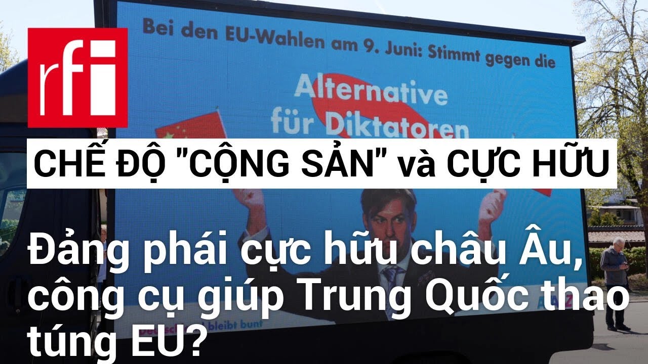 Các đảng cực hữu châu Âu, công cụ giúp Trung Quốc thao túng khối 27 nước ?