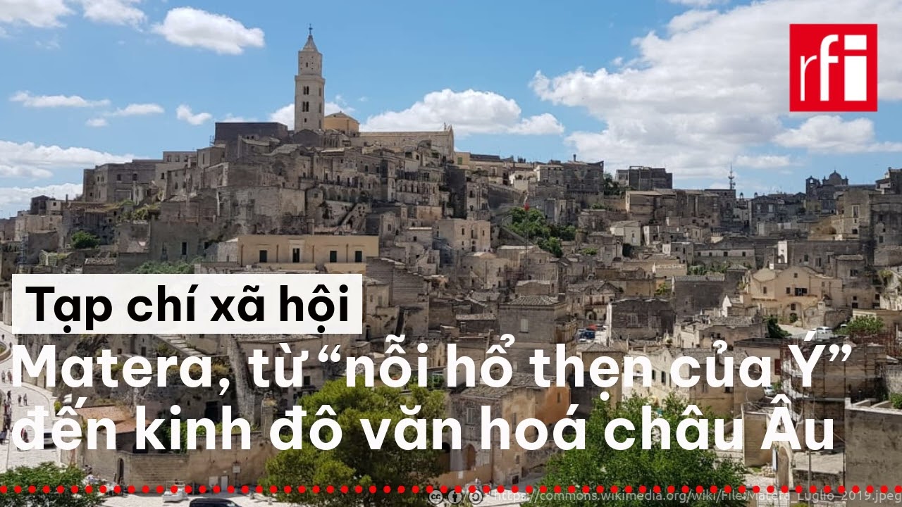 Matera, từ “nỗi hổ thẹn của Ý” đến kinh đô văn hoá châu Âu