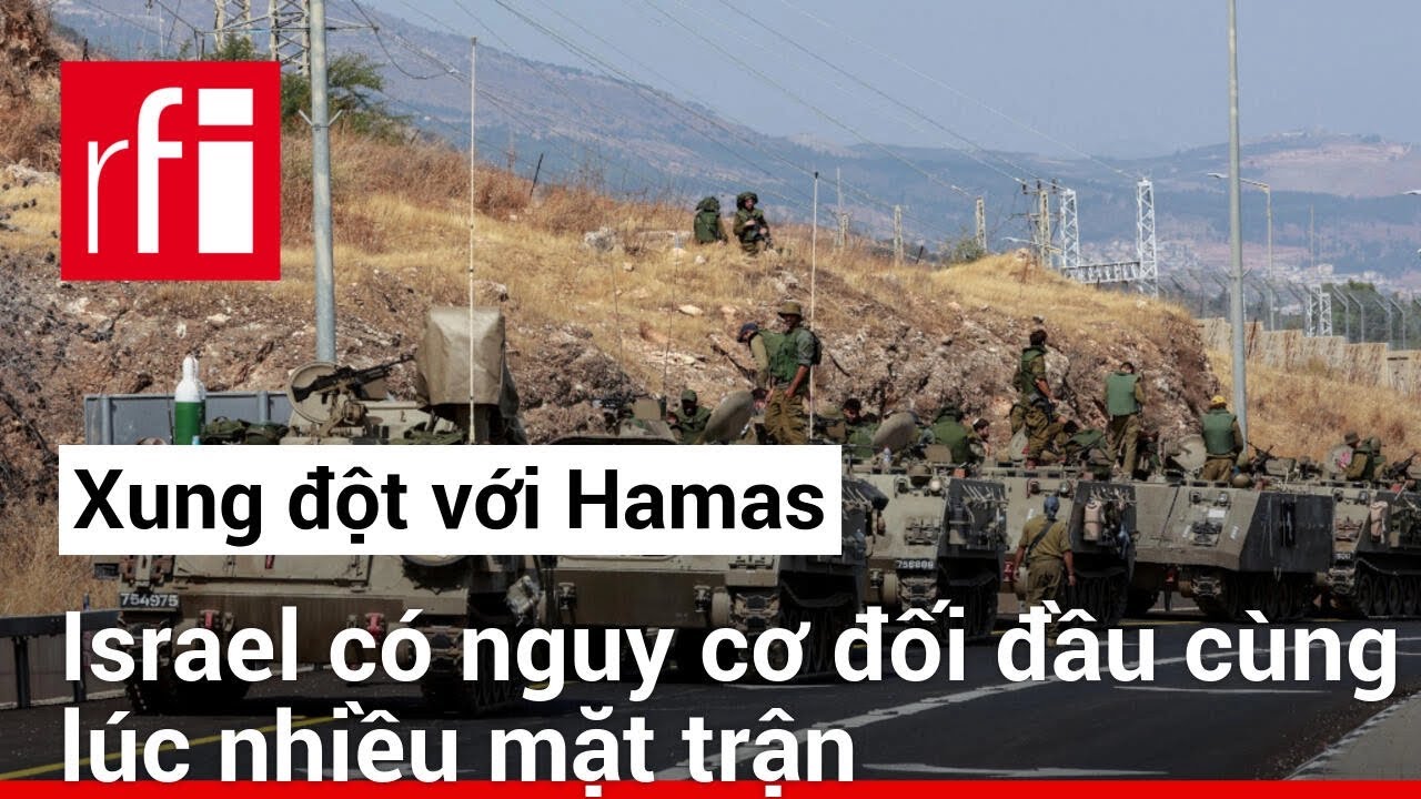 Xung đột với Hamas : Israel có nguy cơ đối đầu cùng lúc nhiều mặt trận • RFI