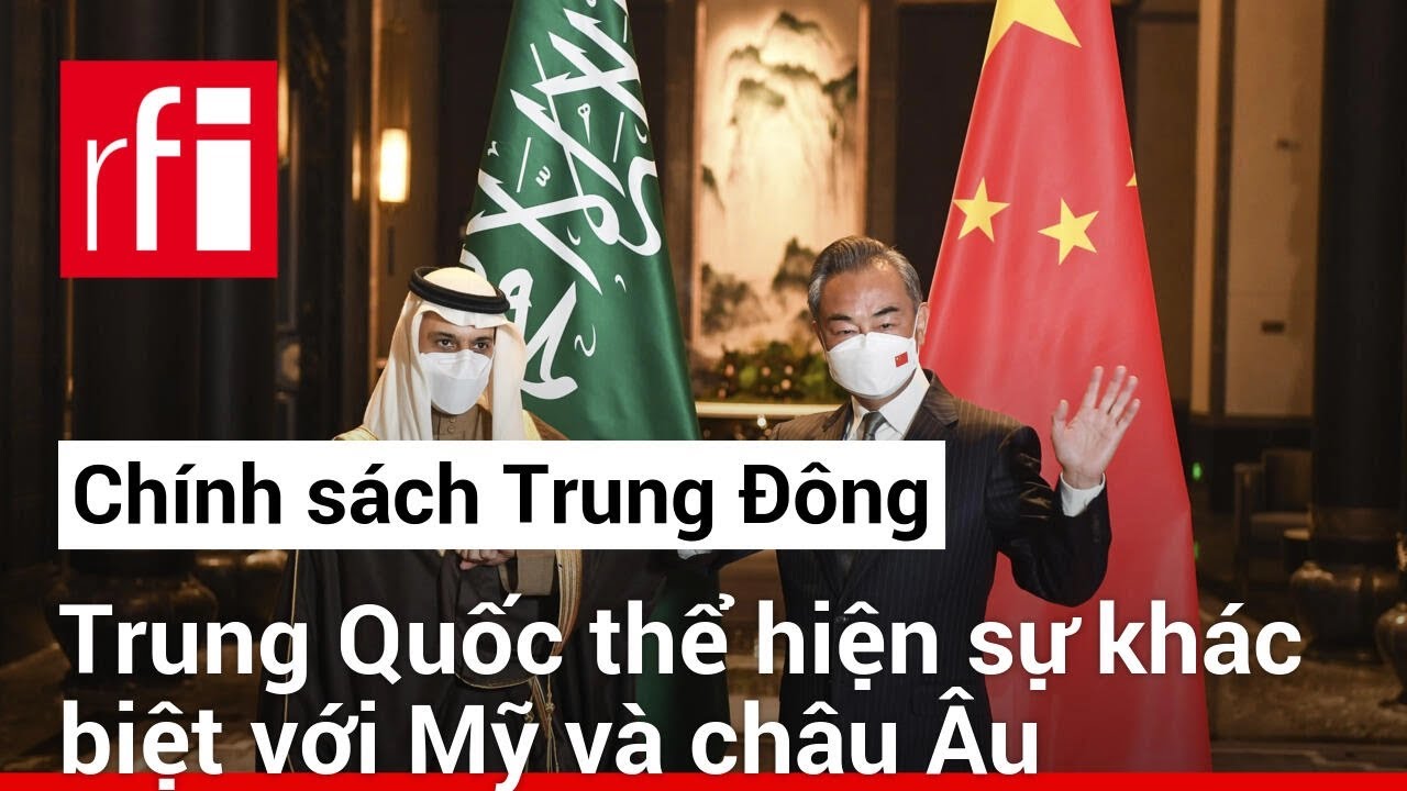 Chính sách Trung Đông : Trung Quốc thể hiện sự khác biệt với Mỹ và châu Âu