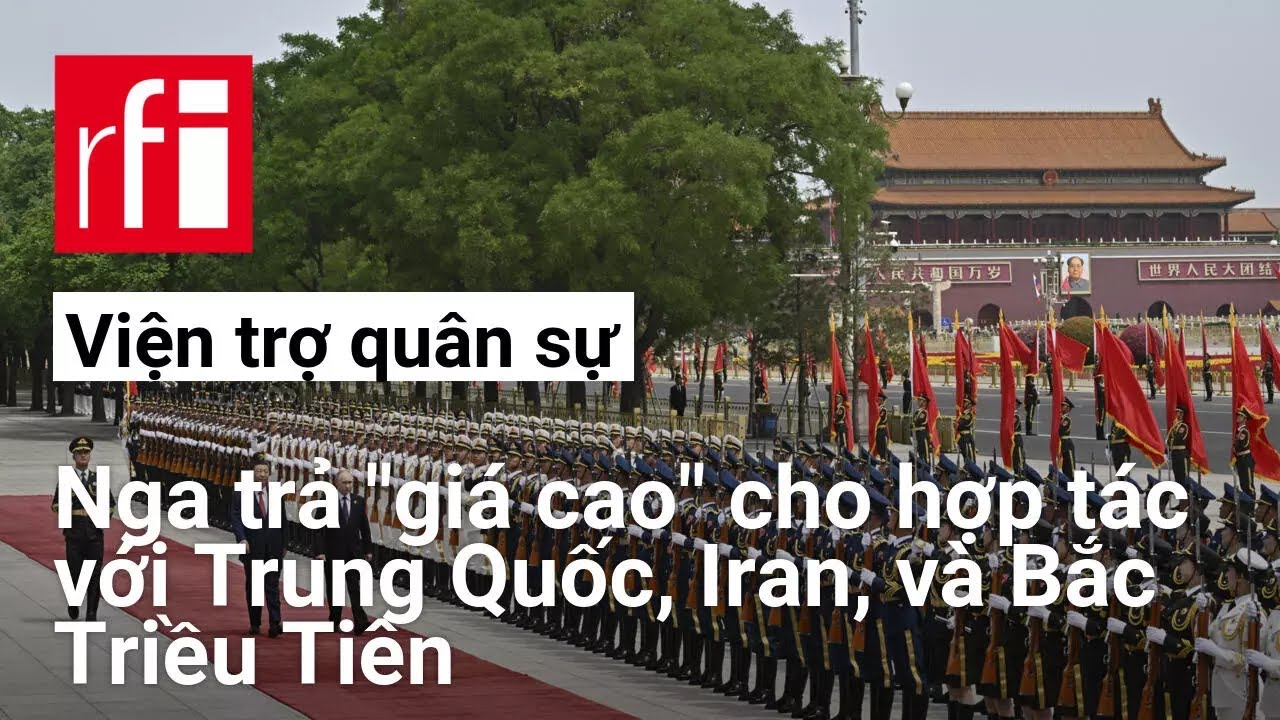 Nga hợp tác quân sự với Trung Quốc, Iran và Bắc Triều Tiên, nhưng với giá nào ?