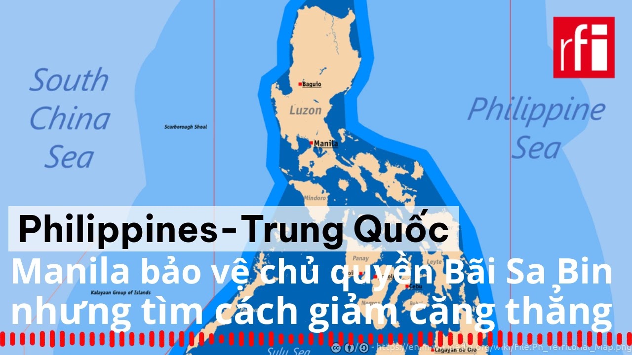 Bãi Sa Bin : Philippines kiên quyết bảo vệ chủ quyền nhưng tìm cách giảm căng thẳng với Trung Quốc