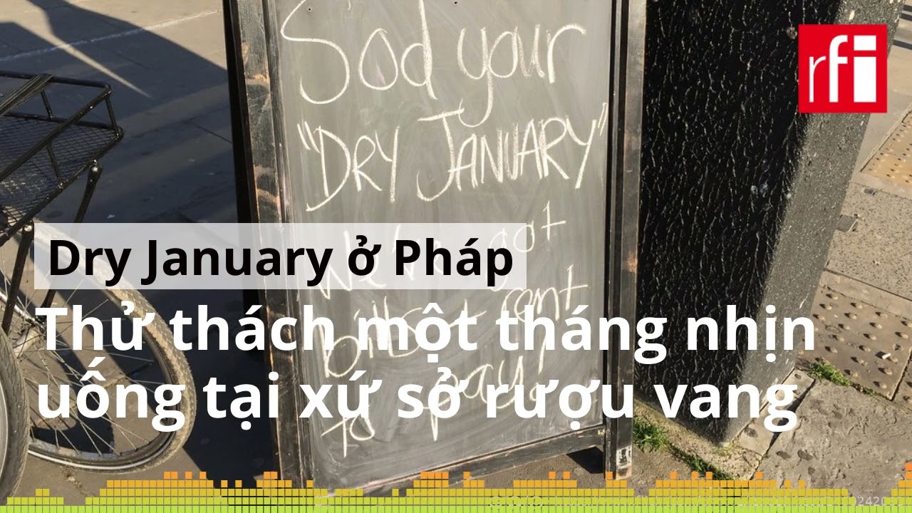 Dry January ở Pháp:  Thử thách một tháng nhịn uống tại xứ sở rượu vang