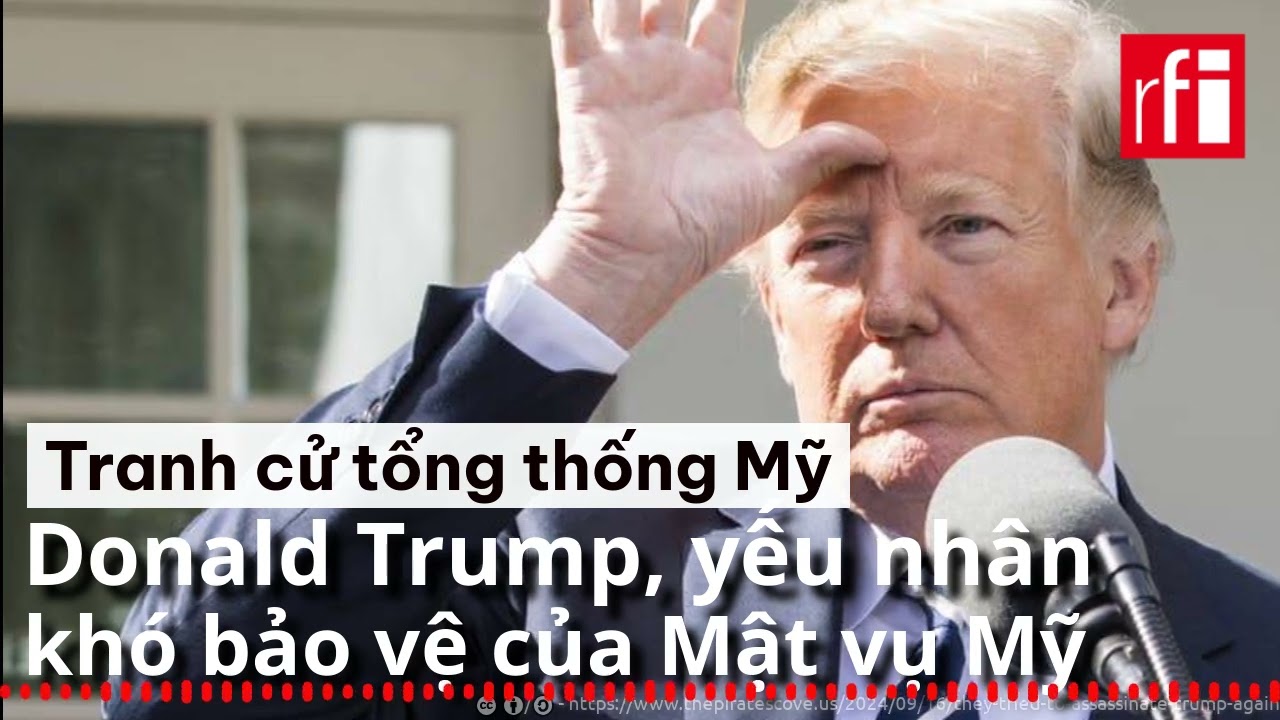 Donald Trump, yếu nhân khó bảo vệ của Mật vụ Mỹ