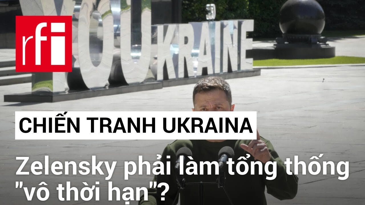 Chiến tranh Ukraina buộc Zelensky làm tổng thống "vô thời hạn"? • RFI Tiếng Việt